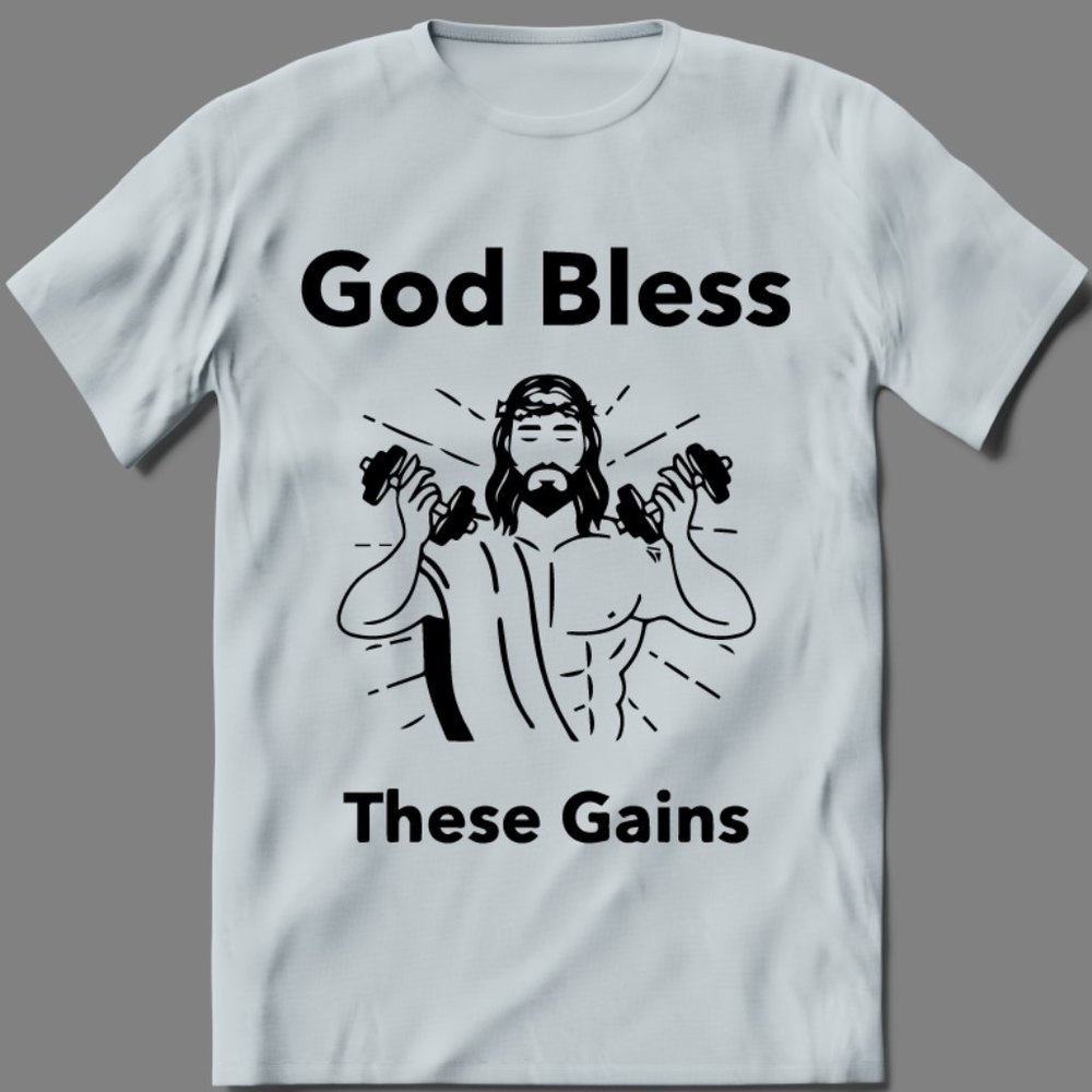GOD BLESS THESE GAINS GYM RELIGION SHIRT